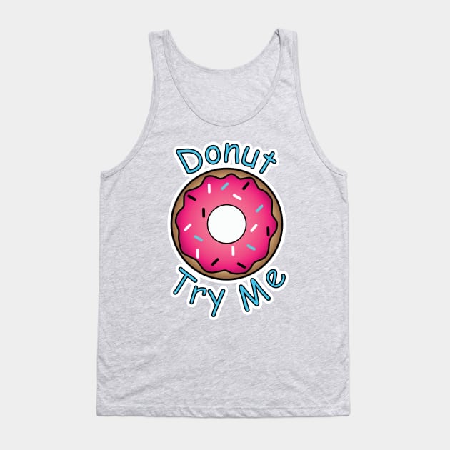 Donut Try Me Tank Top by BoonieDunes